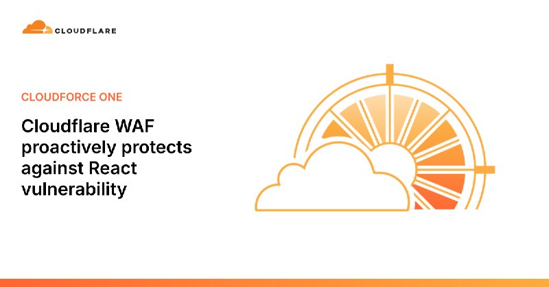 Cloudflare WAF proactively protects against React vulnerability