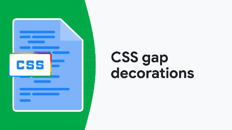 Gap decorations: Now available in Chromium  |  Blog  |  Chrome for Developers