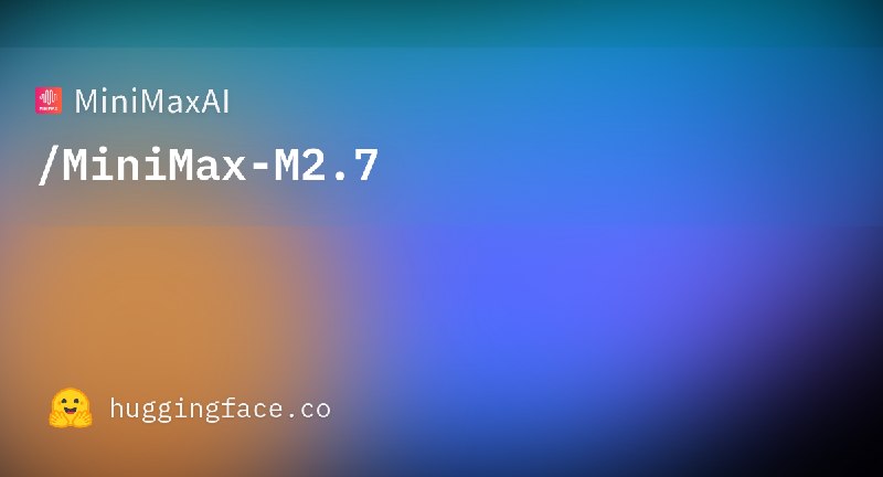 MiniMaxAI/MiniMax-M2.7 · Hugging Face