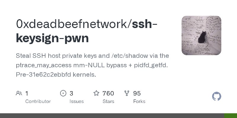 GitHub - 0xdeadbeefnetwork/ssh-keysign-pwn: Steal SSH host private keys and /etc/shadow via the ptrace_may_access mm-NULL bypass…