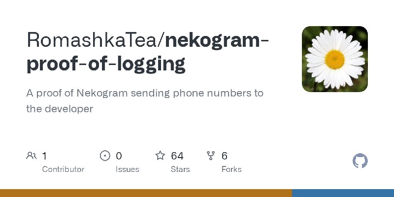 GitHub - RomashkaTea/nekogram-proof-of-logging: A proof of Nekogram sending phone numbers to the developer